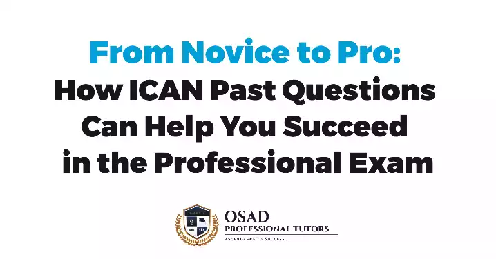 How ICAN Past Questions Can Help You Succeed in the Professional Exam